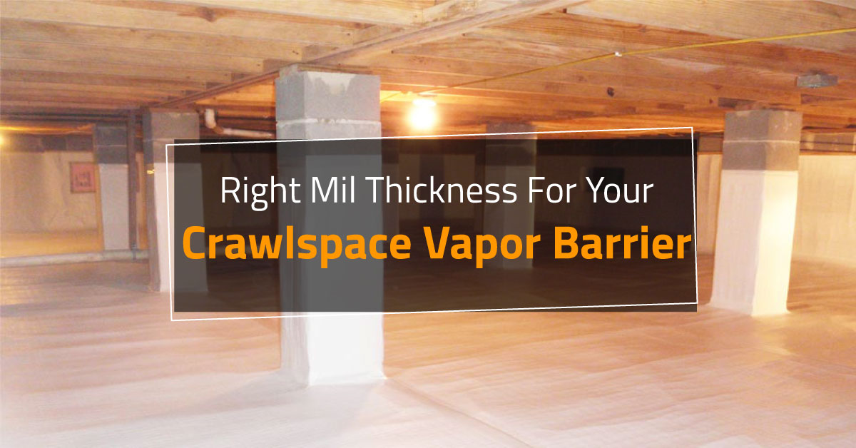 Right Mil Thickness For Your Crawlspace Vapor Barrier