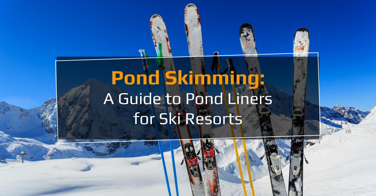 Pond Skimming: A Guide to Pond Liners for Ski Resorts