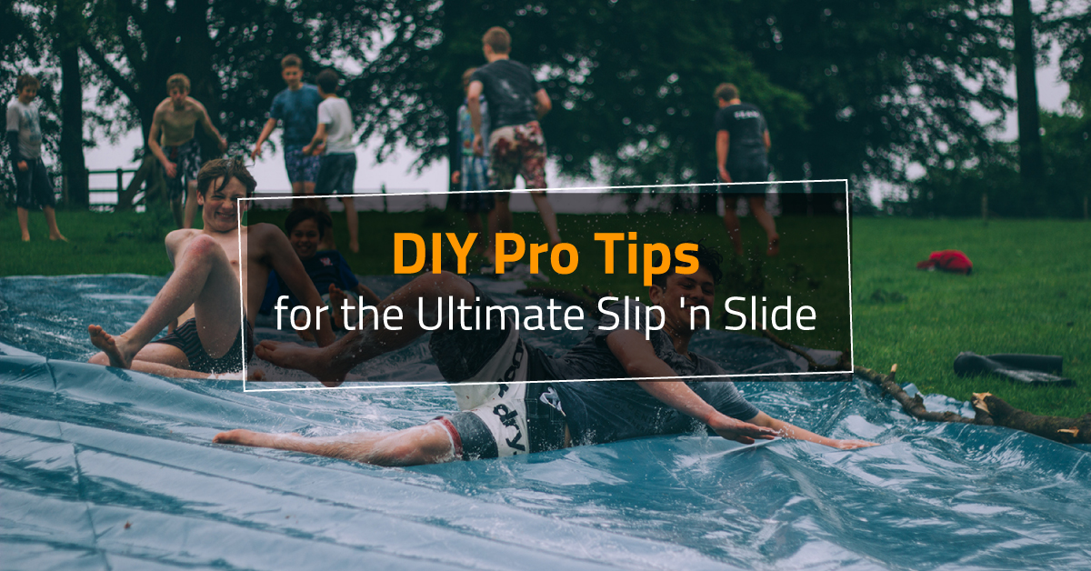 DIY Pro Tips for the Ultimate Slip 'n Slide