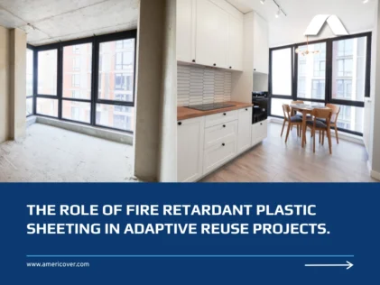 The role of fire retardant plastic sheeting in adaptive reuse projects