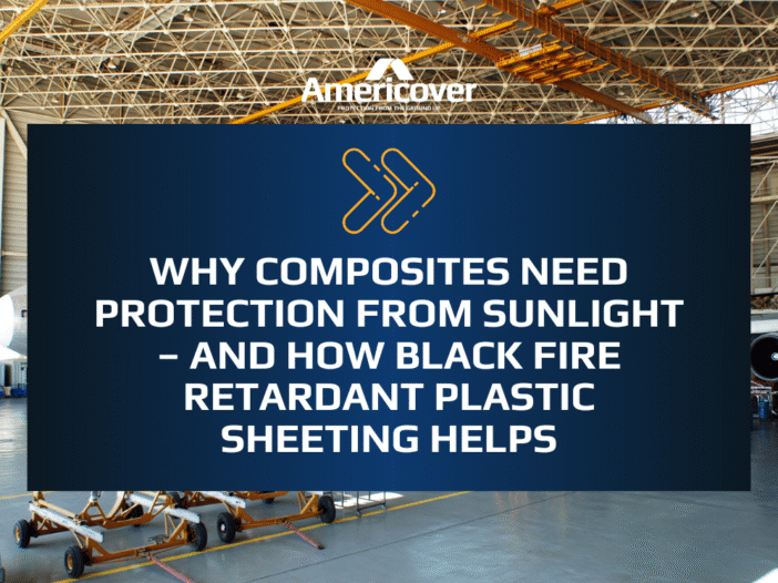 Protecting Composites with Black Fire Retardant Plastic Sheeting