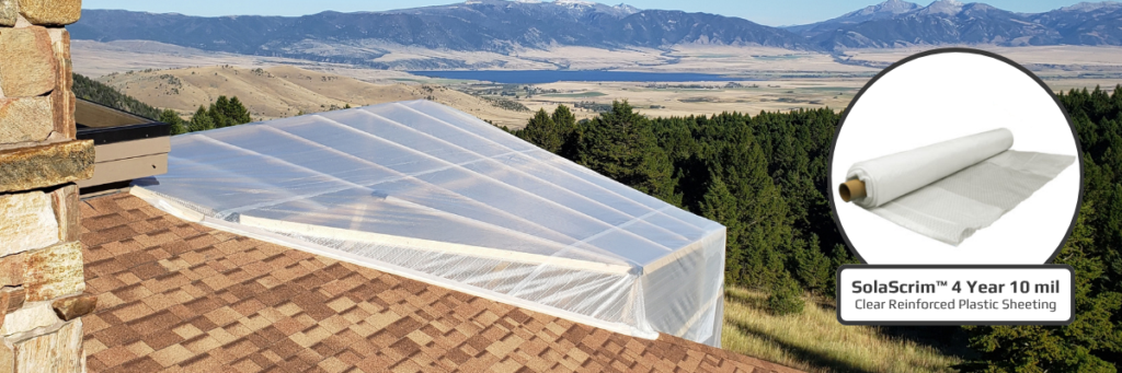 SolaScrim 4 Year 10 mil clear reinforced plastic sheeting used to tarp a roof on an asphalt shingle home