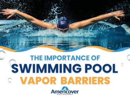 How to choose a pool vapor barrier at Amreicover