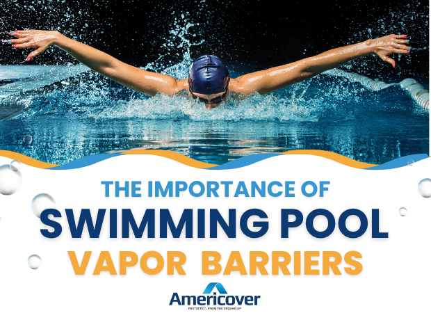 How to choose a pool vapor barrier at Amreicover