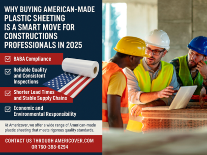 Why Buying American-Made Plastic Sheeting Is a Smart Move for Construction Professionals in 2025